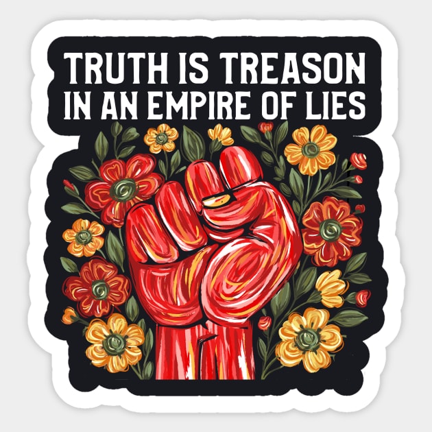 Truth is Treason in an Empire of Lies Sticker by Charles's Store 8
